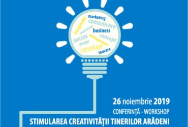 Conferință - Workshop - Stimularea creativității tinerilor arădeni în domeniul economic și social prin proiecte și simulări antreprenoriale