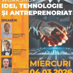 Workshop – Idei, Tehnologie și Antreprenoriat