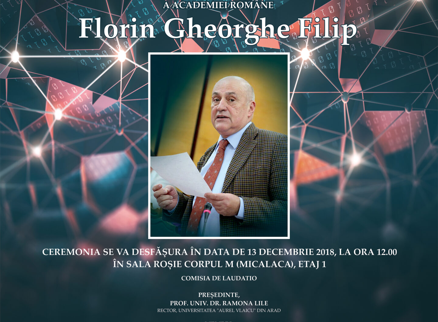 Universitatea Aurel Vlaicu din Arad vă invită la acordarea titlului DOCTOR HONORIS CAUSA DOMNULUI ACADEMICIAN PROFESOR UNIVERSITAR DOCTOR FLORIN GHEORGHE FILIP